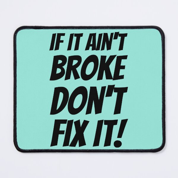Item preview, If It Ain't Broke Don't Fix It! Plus Sticker Pack designed and sold by ShamblesShirts.
