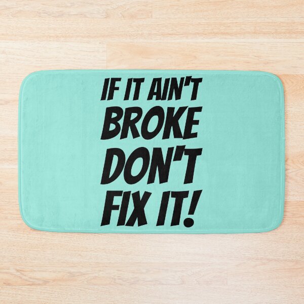 Item preview, If It Ain't Broke Don't Fix It! Plus Sticker Pack designed and sold by ShamblesShirts.