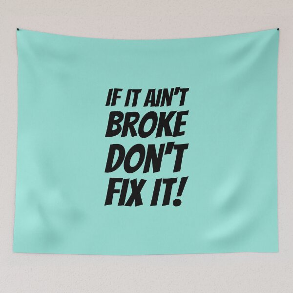 Item preview, If It Ain't Broke Don't Fix It! Plus Sticker Pack designed and sold by ShamblesShirts.