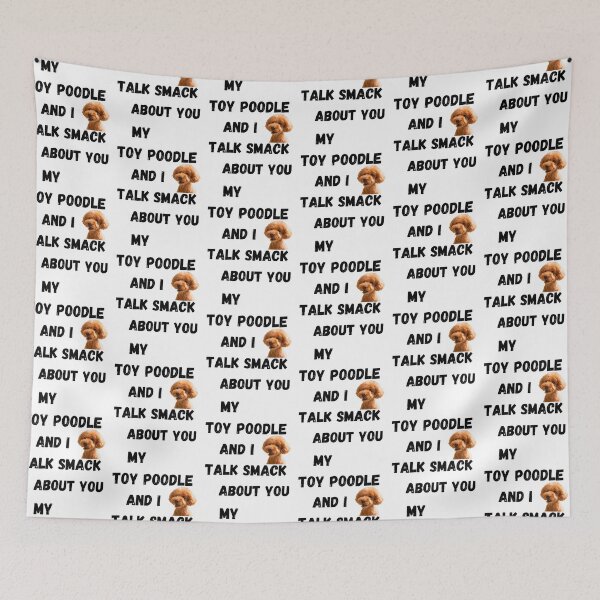 Item preview, My Toy Poodle and I Talk Smack designed and sold by Fredster1966.