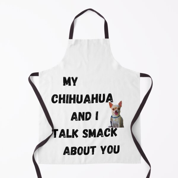 Item preview, My Chihuahua and I Talk Smack designed and sold by Fredster1966.