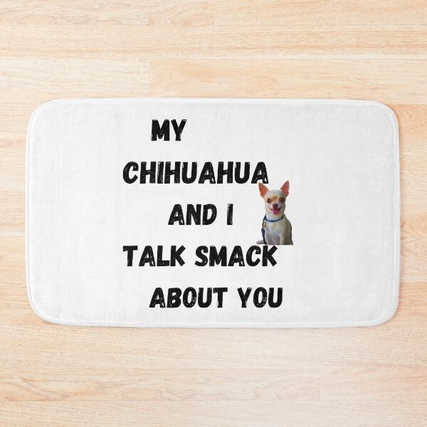 Item preview, My Chihuahua and I Talk Smack designed and sold by Fredster1966.