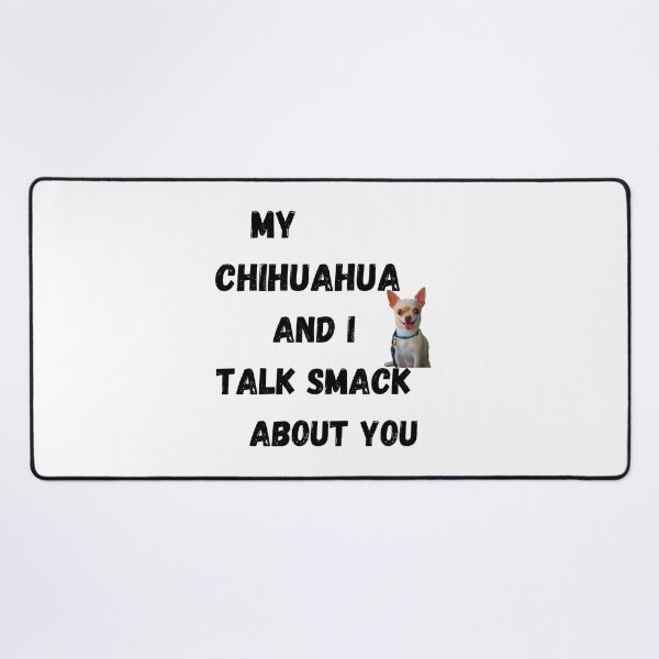 Item preview, My Chihuahua and I Talk Smack designed and sold by Fredster1966.