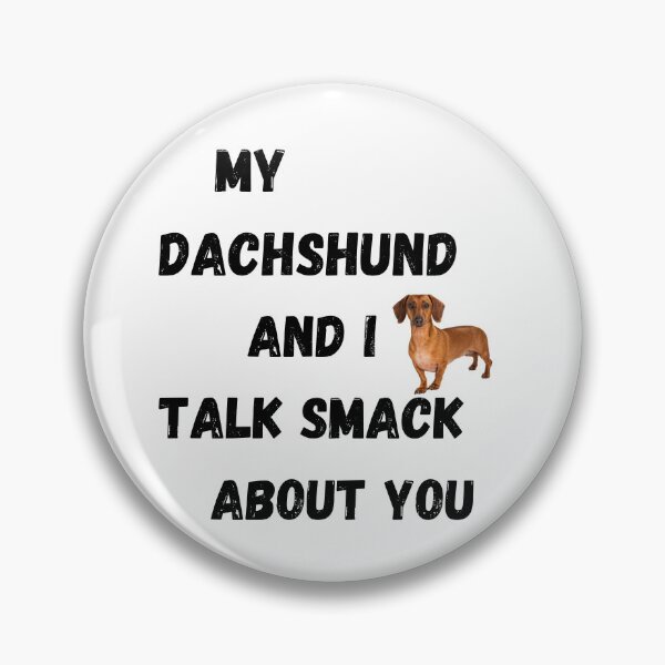 Item preview, My Dachshund and I Talk Smack designed and sold by Fredster1966.