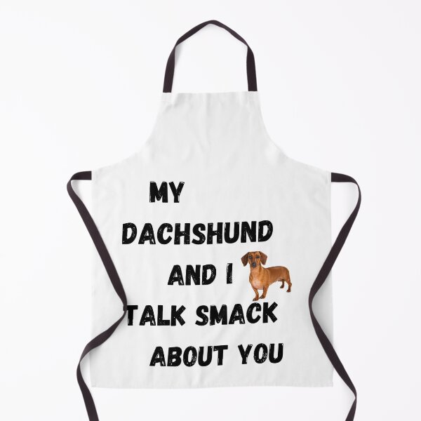 Item preview, My Dachshund and I Talk Smack designed and sold by Fredster1966.