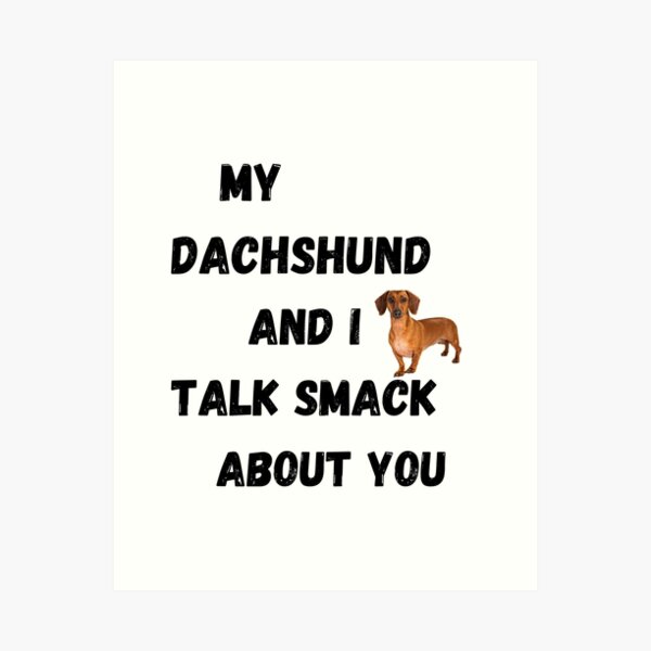 Item preview, My Dachshund and I Talk Smack designed and sold by Fredster1966.
