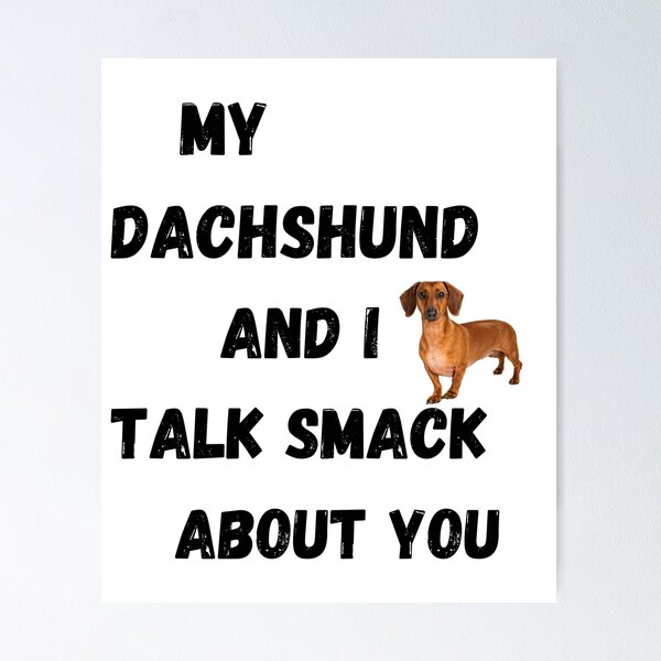 Item preview, My Dachshund and I Talk Smack designed and sold by Fredster1966.