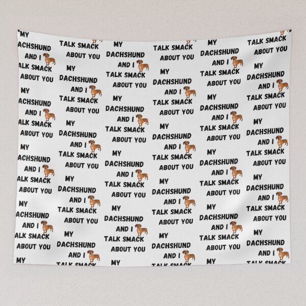 Item preview, My Dachshund and I Talk Smack designed and sold by Fredster1966.