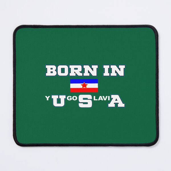 Item preview, Born In Yugoslavia - Yugoslavia Flag Of Serbia designed and sold by CraftNeonArt.