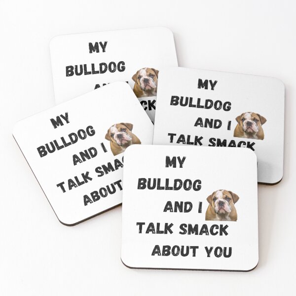 Item preview, My Bulldog and I Talk Smack designed and sold by Fredster1966.
