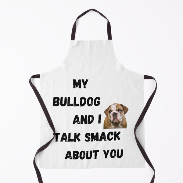 Item preview, My Bulldog and I Talk Smack designed and sold by Fredster1966.