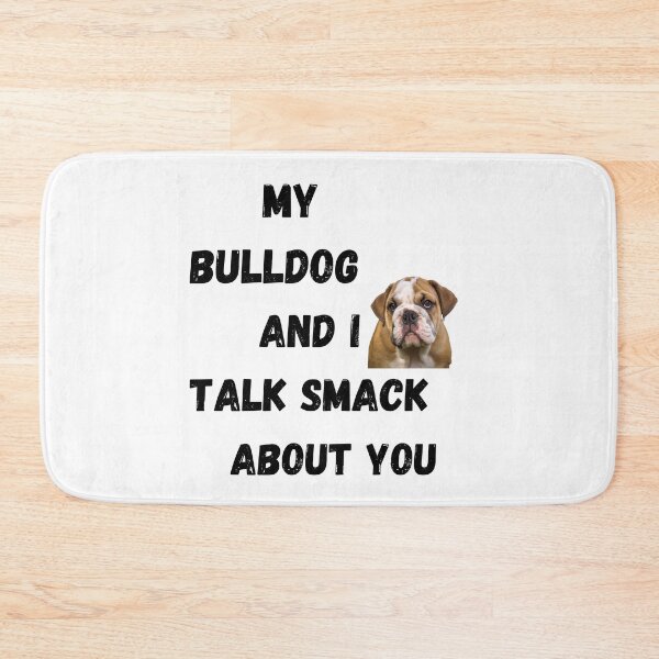 Item preview, My Bulldog and I Talk Smack designed and sold by Fredster1966.