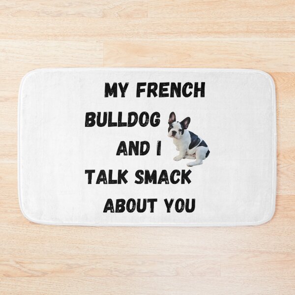 Item preview, My Frenchie and I Talk Smack designed and sold by Fredster1966.