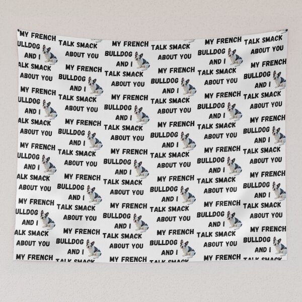 Item preview, My Frenchie and I Talk Smack designed and sold by Fredster1966.