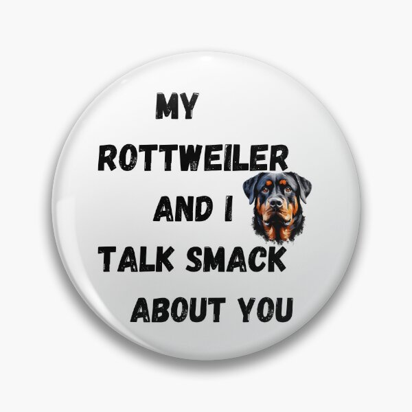 Item preview, My Rottweiler and I Talk Smack designed and sold by Fredster1966.