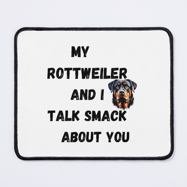Item preview, My Rottweiler and I Talk Smack designed and sold by Fredster1966.