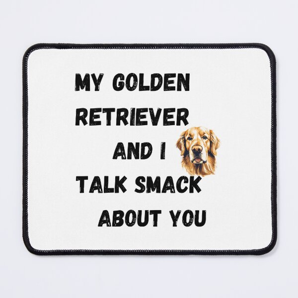 Item preview, My Golden Retriever and I Talk Smack designed and sold by Fredster1966.