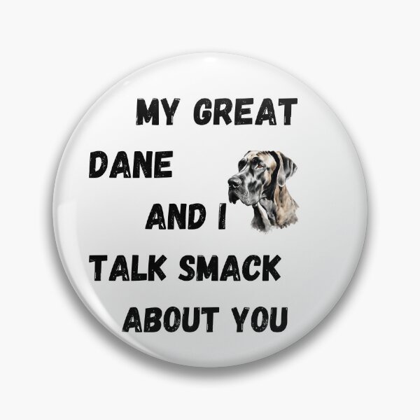 Item preview, My Great Dane and I Talk Smack designed and sold by Fredster1966.