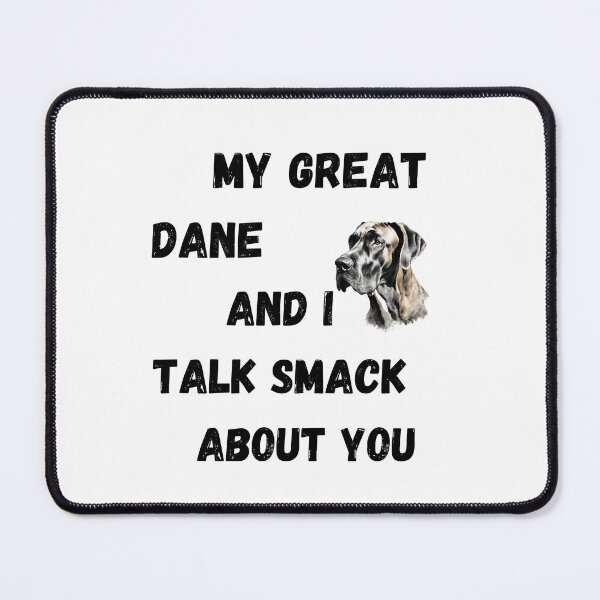 Item preview, My Great Dane and I Talk Smack designed and sold by Fredster1966.