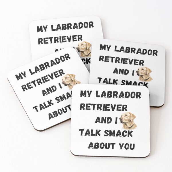 Item preview, My Labrador Retriever and I Talk Smack designed and sold by Fredster1966.