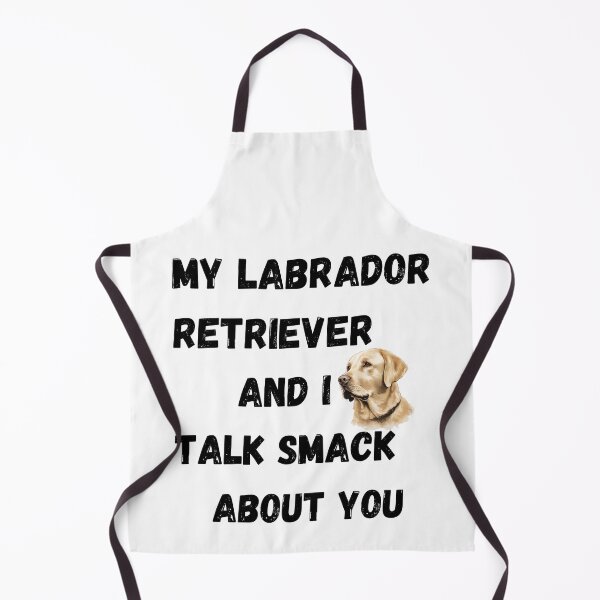 Item preview, My Labrador Retriever and I Talk Smack designed and sold by Fredster1966.