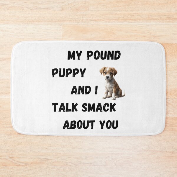 Item preview, My Pound Puppy and I Talk Smack designed and sold by Fredster1966.