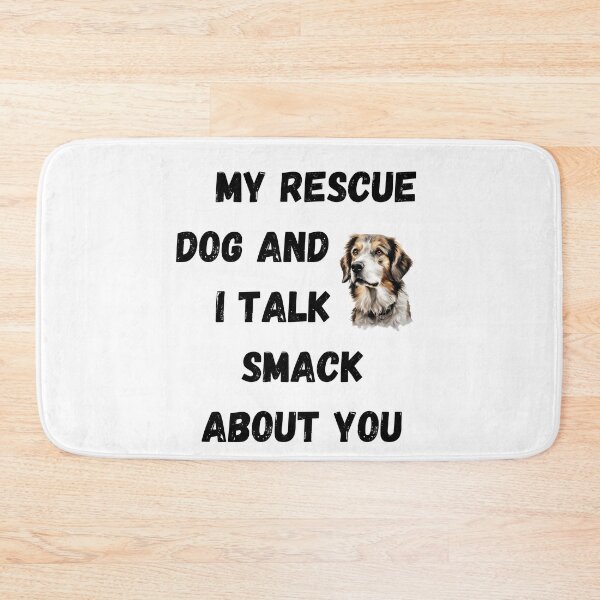 Item preview, My Rescue Dog and I Talk Smack designed and sold by Fredster1966.