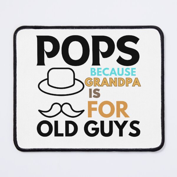 Item preview, Pops Because Grandpa Is for Old Guys, Funny Grandpa Essential T-Shirt designed and sold by podlook.