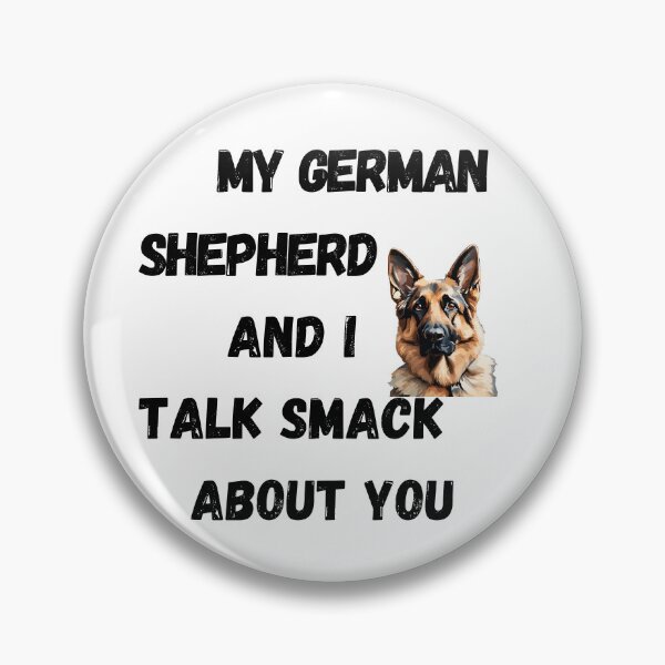 Item preview, My German Shepherd and I Talk Smack designed and sold by Fredster1966.