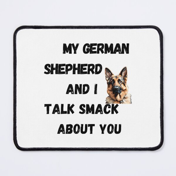 Item preview, My German Shepherd and I Talk Smack designed and sold by Fredster1966.