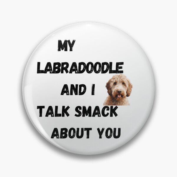 Item preview, My Labradoodle and I Talk Smack designed and sold by Fredster1966.