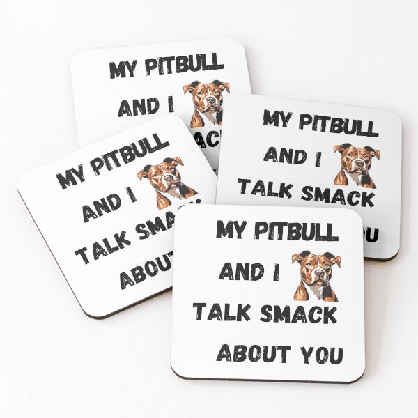 Item preview, My Pitbull and I Talk Smack designed and sold by Fredster1966.