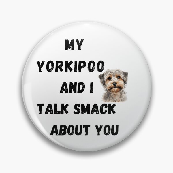 Item preview, My Yorkipoo and I Talk Smack designed and sold by Fredster1966.