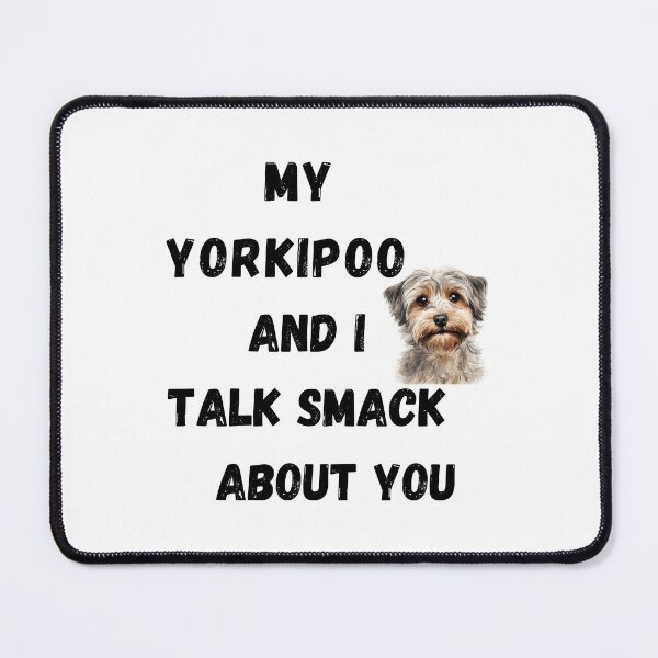 Item preview, My Yorkipoo and I Talk Smack designed and sold by Fredster1966.