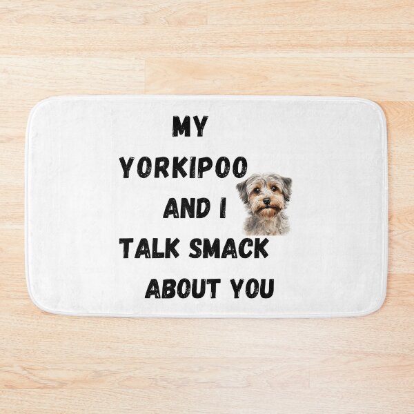 Item preview, My Yorkipoo and I Talk Smack designed and sold by Fredster1966.
