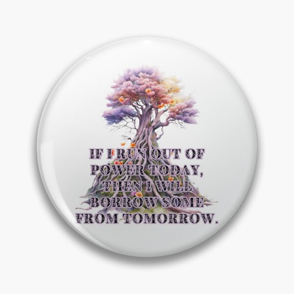 Item preview, If I run out of power today, then I will borrow some from tomorrow. Anime inspiration. designed and sold by JoyOfHopeStore.