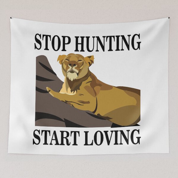 Item preview, Stop Hunting Start Loving Lioness designed and sold by Nisha Prabhu.