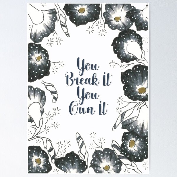 Aperçu de l'œuvre Vous le cassez, vous le possédez Citation de fleur d'humour noir créée et vendue par DoodlesFlowers.