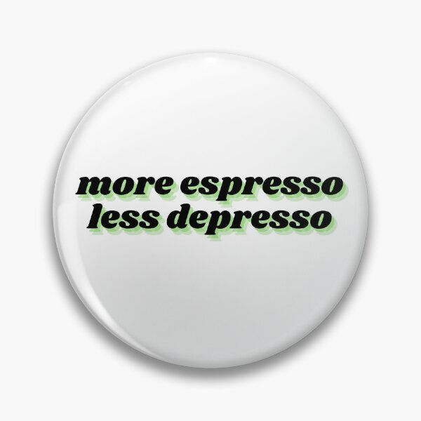 Item preview, more espresso less depresso designed and sold by Therapy by Sen.