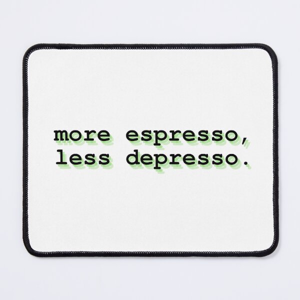 Item preview, more espresso less depresso designed and sold by Therapy by Sen.