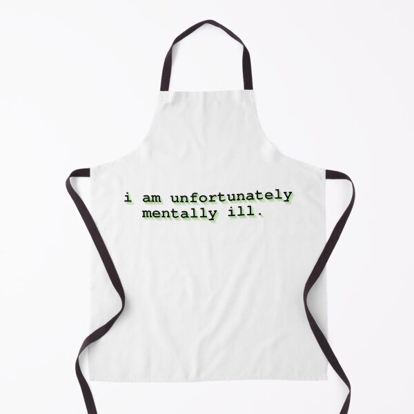 Item preview, i am unfortunately mentally ill designed and sold by Therapy by Sen.