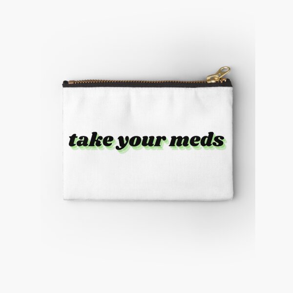 Item preview, take your meds designed and sold by Therapy by Sen.