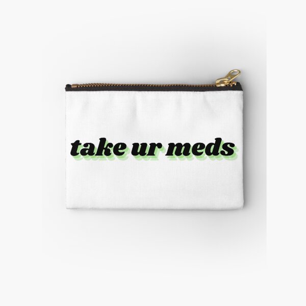 Item preview, take ur meds designed and sold by Therapy by Sen.