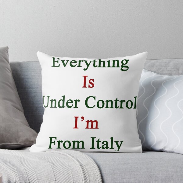 Item preview, Everything Is Under Control I'm From Italy  designed and sold by supernova23.