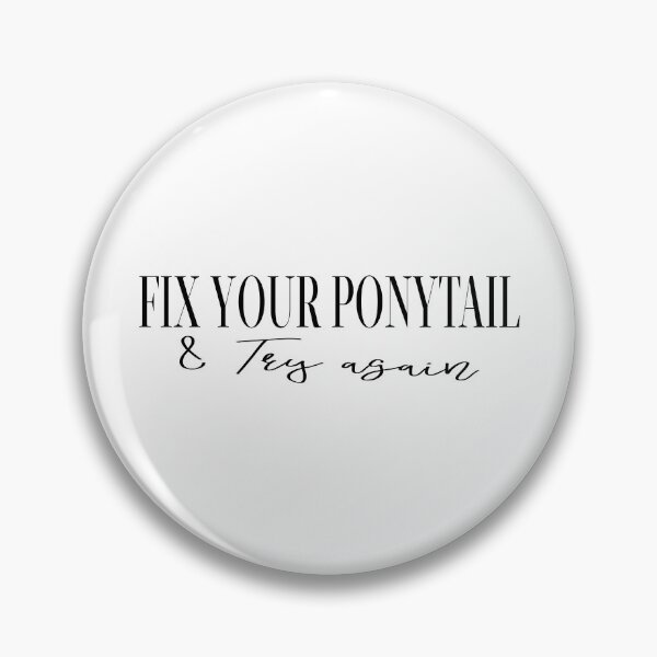 Item preview, Fix Your Ponytail and Try Again  designed and sold by Hairball-Pets.