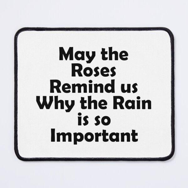 Item preview, May the roses remind us why the rain is so important designed and sold by muchhappier.