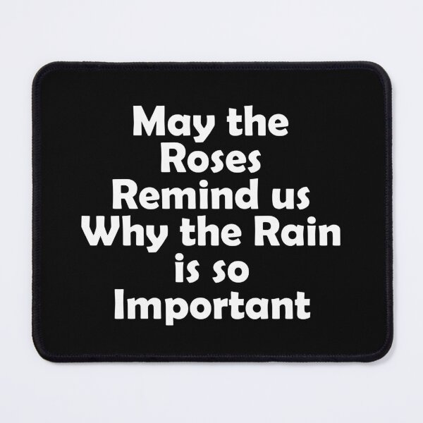 Item preview, May the roses remind us why the rain is so important designed and sold by muchhappier.