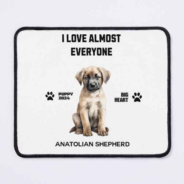 Item preview, Anatolian Shepherd i love almost everyone designed and sold by DavidBriot.