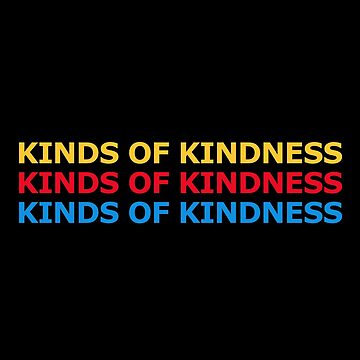 Artwork thumbnail, Kinds of kindness by muchhappier