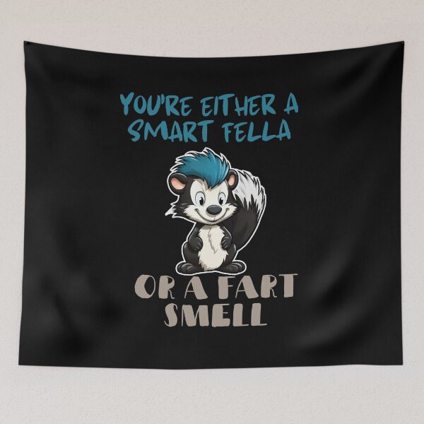 Item preview, You're Either a Smart Fella or a Fart Smell designed and sold by LuNkyRose.